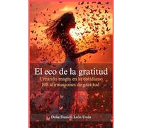 El eco de la gratitud.: Creando magia en lo cotidiano.