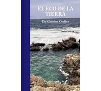 El eco de la tierra: 12 cuentos de conservación, herencia, sabiduría ancestral y aprendizaje socioemocional (SEL)