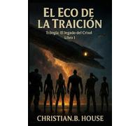 El Eco de la Traicion. (El Legado del Crisol.)