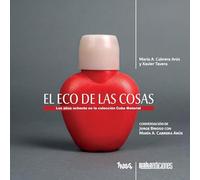 El eco de las cosas: Los años ochenta en la colección Cuba Material (Fluxus)