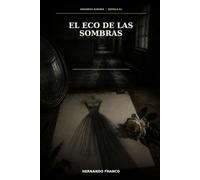 El eco de las sombras: Hay recuerdos que no regresan: son devueltos por alguien más. (El Universo Aurora)