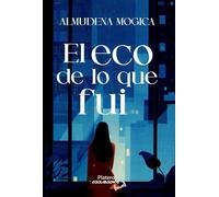 El eco de lo que fui