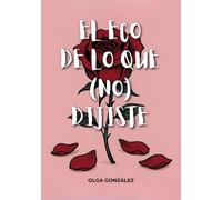 EL ECO DE LO QUE (NO) DIJISTE