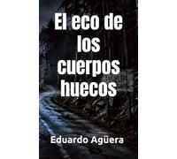 El eco de los cuerpos huecos: Un adictivo thriller de misterio y fantasía oscura donde el tiempo es una maldición de metal.