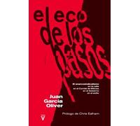 El eco de los pasos: El anarcosindicalismo... en la calle, en el Comité de Milicias, en el Gobierno, en el exilio: 0 (Fuera de Colección)