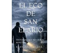 El eco de San Elario: Historias que no deben repetirse