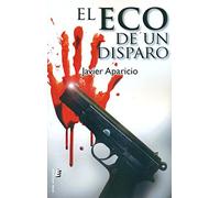 El eco de un disparo (SIN COLECCION)