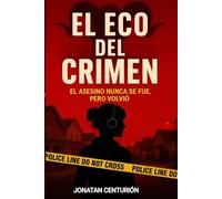 El Eco del Crimen: El asesino nunca se fue. Pero volvió