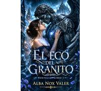El eco del granito: Romance gótico, fantasía steampunk y el despertar de un centinela prohibido (Noxvalia)