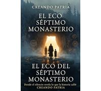 El Eco del Séptimo Monasterio: Donde el silencio revela lo que la historia calló