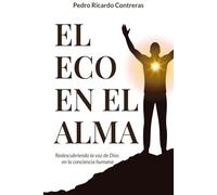 EL ECO EN EL ALMA: Redescubriendo la voz de Dios en la conciencia humana