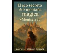 El eco secreto de la montaña mágica de Montserrat