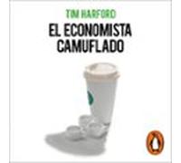El Economista Camuflado (edición Revisada Y Actualizada) (audiolibro)