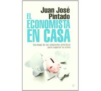 El Economista En Casa: Decalogo De Las Soluciones Practicas Para Super