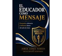 EL EDUCADOR COMO MENSAJES: Programa Educativo Vidas Con Mision