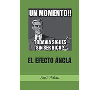 El efecto ancla: Descubra porque todavía no es rico