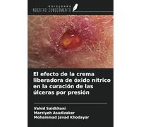 El efecto de la crema liberadora de óxido nítrico en la curación de las úlceras por presión