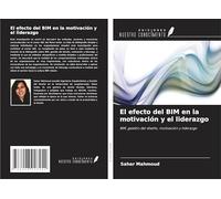 El efecto del BIM en la motivación y el liderazgo: BIM, gestión del diseño, motivación y liderazgo
