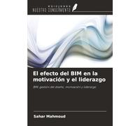 El efecto del BIM en la motivación y el liderazgo: BIM, gestión del diseño, motivación y liderazgo