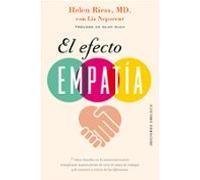 El Efecto Empatía: 7 Claves Basadas En La Neurociencia Para Transformer Nuestra Forma De Vivir, De Amar, De Trabajar Y De Conectar a Traves De Las Diferencias (Psicología)