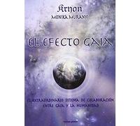 El Efecto Gaia: El extraordinario sistema de colaboración entre Gaia y la humanidad