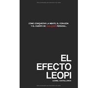 El Efecto Leopi: Cómo ganarse el corazón, la mente y el cuerpo de cualquier persona
