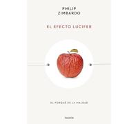 El efecto Lucifer: El porqué de la maldad (Esenciales de Psicología)