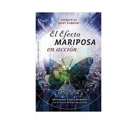 El efecto mariposa en acción: Como Desatar la Fuerza del Destino, y Si el Futuro No Estuviera Escrito? (PSICOLOGÍA)
