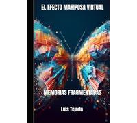 EL EFECTO MARIPOSA VIRTUAL: MEMORIAS FRAGMENTADAS