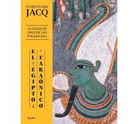 El Egipto faraónico. La edad de oro de las pirámides (ARTE)