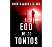 EL EGO DE LOS TONTOS: (Lucas Acevedo 3)