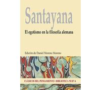 El egotismo en la filosofía alemana: Egotism in German Philosophy: 67 (Clásicos del Pensamiento)