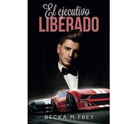 El ejecutivo liberado: Novela de romance contemporánea: 3 (Seduciendo a deportistas)