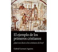 El Ejemplo De Los Primeros Cristianos
