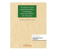 El ejercicio de la capacidad jurídica. Comentario de la Ley 8/2021, de 2 de junio: 1339 (Gran Tratado)