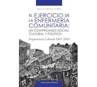 El ejercicio de la enfermería comunitaria: Un compromiso social, cultural y político, experiencia laboral 1967-2003