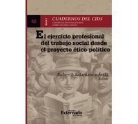 El ejercicio profesional del trabajo social desde el proyecto ético- político