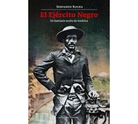 El Ejército Negro. | Servando Rocha