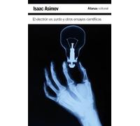 El electrón es zurdo y otros ensayos científicos (El libro de bolsillo - Ciencias)
