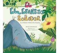 El Elefantito Soñador: El curioso mundo de la selva