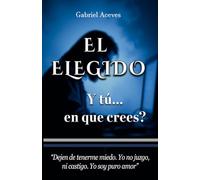 El Elegido: Y tú...en que crees?