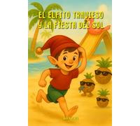 El Elfito Travieso y la Fiesta del Sol (Las Aventuras del Elfito Travieso)