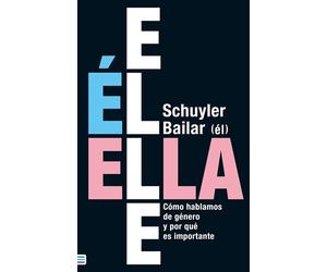 EL ELLA ELLE: Cómo hablamos de género y por qué es importante
