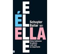Él/Ella/Elle: Cómo hablamos de género y por qué es importante (Tendencias)