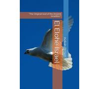 El Elohe Israel: “The Original God of the Ancient Israelites”!