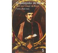El embajador de Mar ía: Don Luis Crespí de Borja (Sílex Universidad)