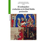 El embajador – Evolución en la Edad Media peninsular (Estudios históricos)