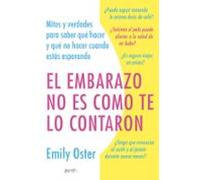 El Embarazo No Es Como Te Lo Contaron