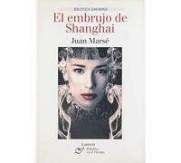 El embrujo de Shanghai (BIBLIOTECA JUAN MARSE)