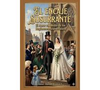 EL ENCAJE SUSURRANTE: El Amor en Medio de los Regímenes Aristocráticos